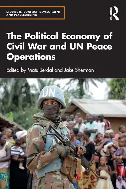 The Political Economy of Civil War and Un Peace Operations - Paperback