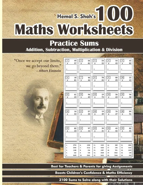 100 Maths Worksheets: Hemal S. Shah's 100 Maths Worksheets - Practice Sums of Addition, Subtraction, Multiplication and Division - Paperback