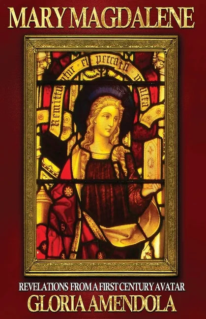 Mary Magdalene: Revelations from a First Century Avatar - Paperback