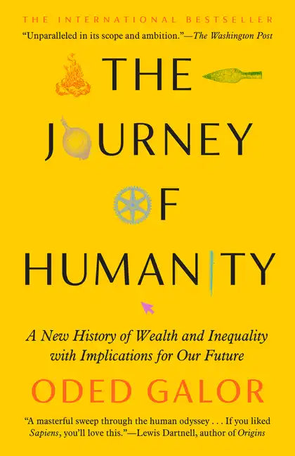 The Journey of Humanity: A New History of Wealth and Inequality with Implications for Our Future - Paperback
