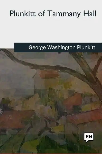 Plunkitt of Tammany Hall - Paperback