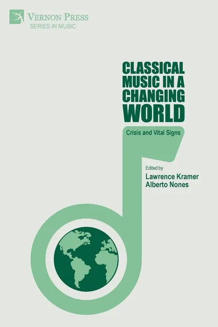 Classical Music in a Changing World: Crisis and Vital Signs - Paperback