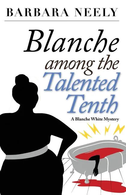 Blanche Among the Talented Tenth: A Blanche White Mystery - Paperback