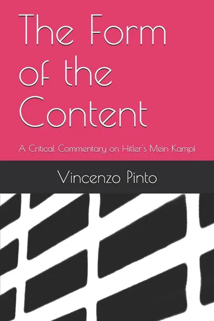 The Form of the Content: A Critical Commentary on Hitler's Mein Kampf - Paperback