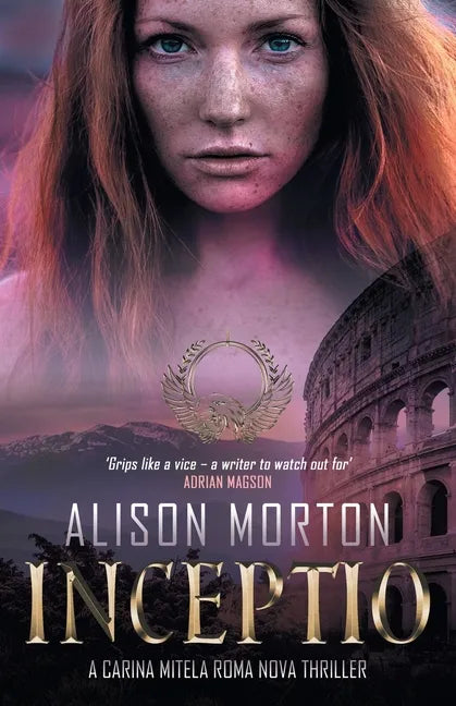 Inceptio: An alternative thriller: The first Carina Mitela adventure - Betrayal, vengeance, empowerment in a New Rome - Paperback