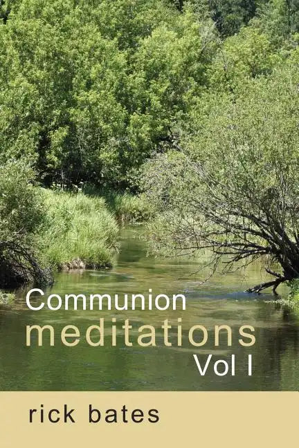 Communion Meditations, Vol I - Paperback