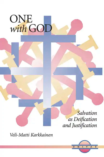 One with God: Salvation as Deification and Justification - Paperback