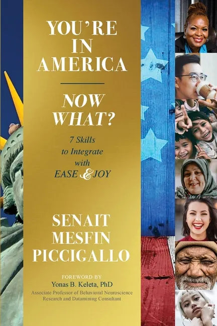 You're in America - Now What?: 7 Skillsets to Integrate with Ease and Joy - Paperback