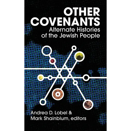 Other Covenants: Alternate Histories of the Jewish People - Hardcover