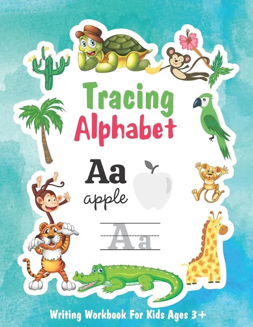 Tracing Alphabet writing Workbook for Kids Ages 3+: Tracing Letters Writing Workbook for Pre School, Kindergarten and Kids ages 3-5. Preschool Writing - Paperback