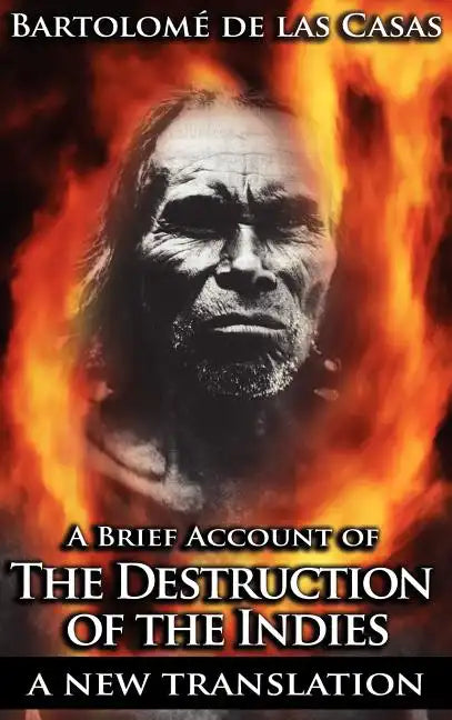 A Brief Account of the Destruction of the Indies - Hardcover