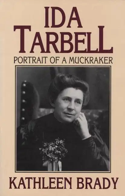 Ida Tarbell: Portrait of a Muckraker - Paperback