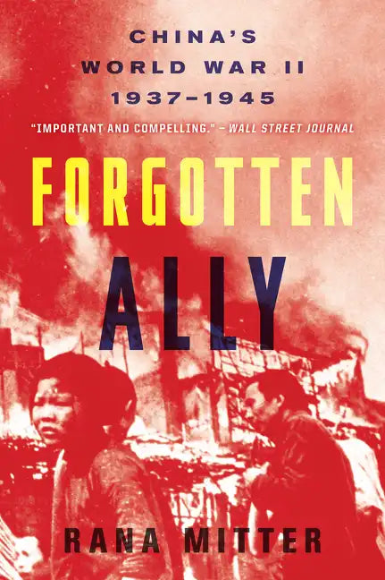 Forgotten Ally: China's World War II, 1937-1945 - Paperback
