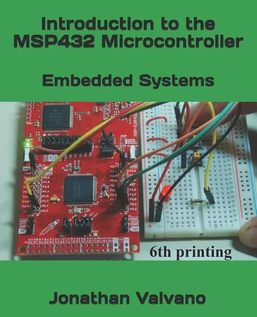 Embedded Systems: Introduction to the Msp432 Microcontroller - Paperback