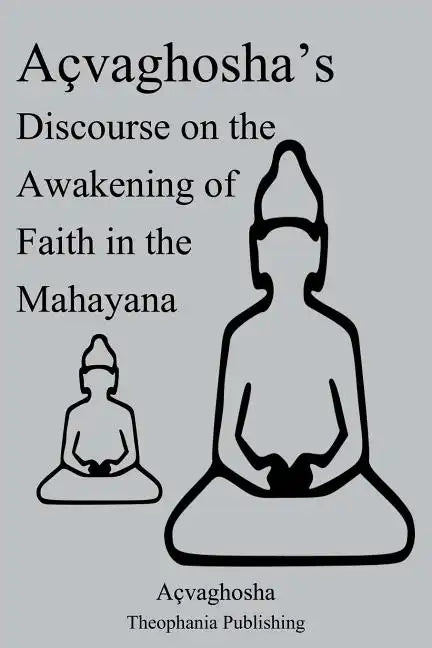 Açvaghosha's Discourse on the Awakening of Faith in the Mahayana - Paperback