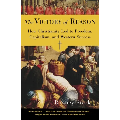 The Victory of Reason: How Christianity Led to Freedom, Capitalism, and Western Success - Paperback