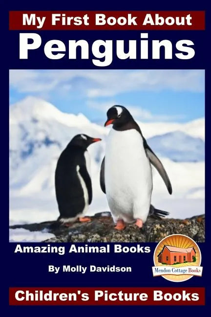 My First Book About Penguins - Amazing Animal Books - Children's Picture Books - Paperback