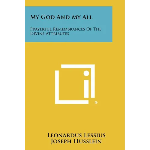 My God and My All: Prayerful Remembrances of the Divine Attributes - Paperback