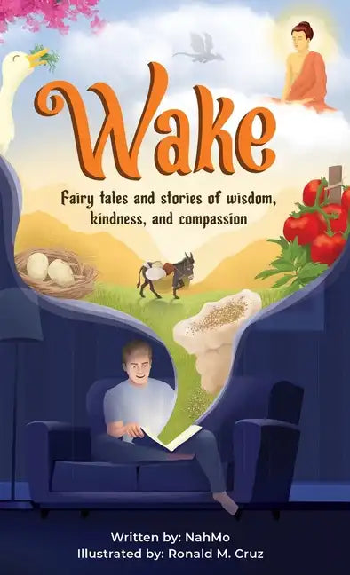 Wake: Fairy tales and stories of wisdom, kindness, and compassion - Hardcover