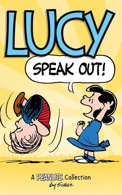 Lucy: Speak Out!: A PEANUTS Collection - Hardcover