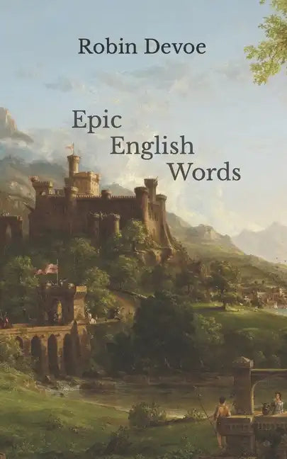 Epic English Words: Dictionary of Beauty, Interest, and Wonder - Paperback