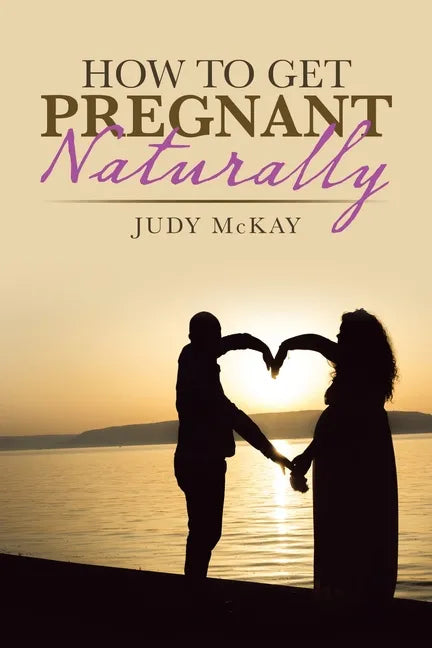 How to Get Pregnant Naturally - Paperback