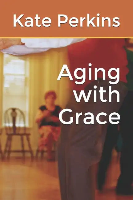 Aging with Grace - Paperback