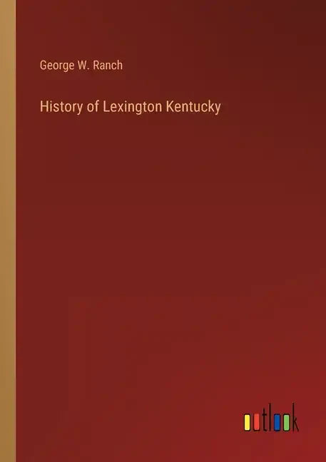 History of Lexington Kentucky - Paperback