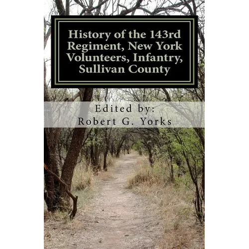 History of the 143rd Regiment, New York Volunteers, Infantry, Sullivan County - Paperback