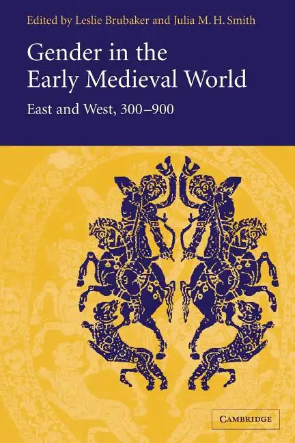 Gender in the Early Medieval World: East and West, 300 900 - Paperback
