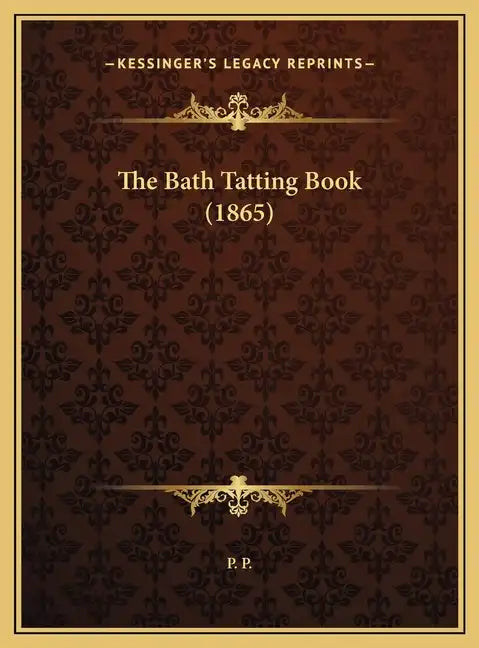 The Bath Tatting Book (1865) - Hardcover