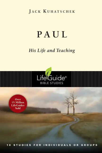 Paul: His Life and Teaching: 10 Studies for Individuals or Groups - Paperback