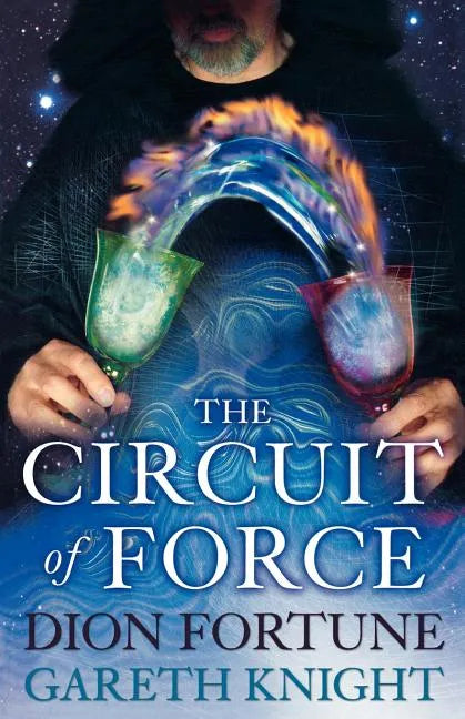 The Circuit of Force: Occult Dynamics of the Etheric Vehicle - Paperback