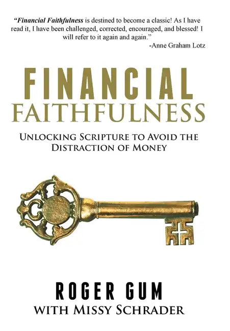 Financial Faithfulness: Unlocking Scripture to Avoid the Distraction of Money - Hardcover