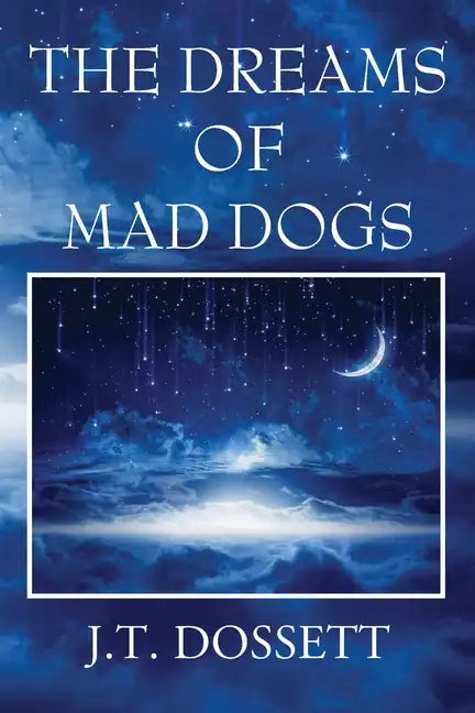 The Dreams of Mad Dogs - Paperback