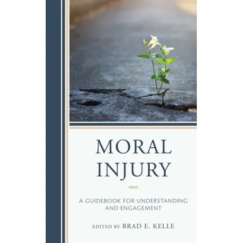 Moral Injury: A Guidebook for Understanding and Engagement - Paperback