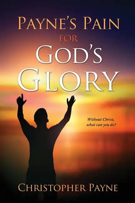 Payne's Pain for God's Glory - Paperback