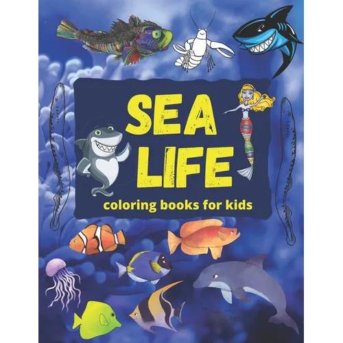 Sea life coloring books for kids: fish coloring book, shark coloring books for kids, water coloring books for kids ages 4-8, dolphin coloring book, ac - Paperback