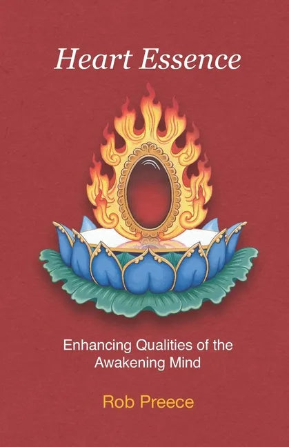 Heart Essence: Enhancing Qualities of the Awakening Mind - Paperback