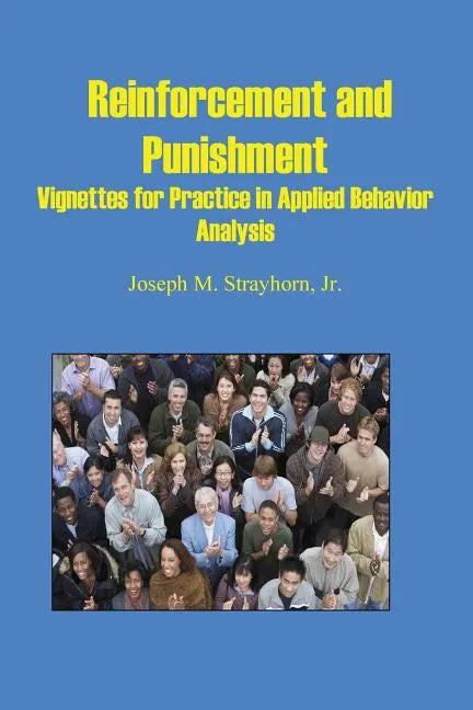 Reinforcement and Punishment: Vignettes for Practice in Applied Behavior Analysis - Paperback