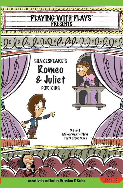 Shakespeare's Romeo & Juliet for Kids: 3 Short Melodramatic Plays for 3 Group Sizes - Paperback