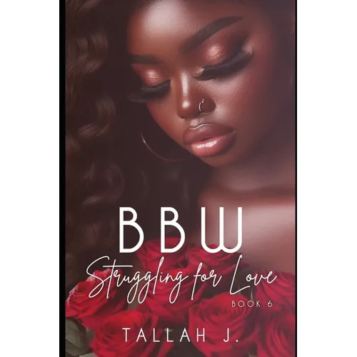 BBW Struggling for Love 6: The Finale: A Hood Love Story - Paperback
