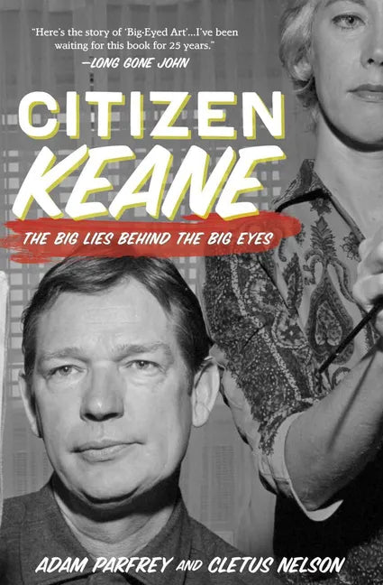 Citizen Keane: The Big Lies Behind the Big Eyes - Paperback