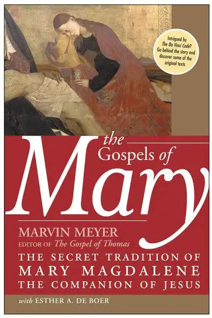 The Gospels of Mary: The Secret Tradition of Mary Magdalene, the Companion of Jesus - Paperback