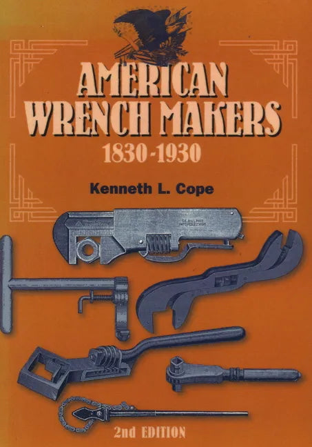 American Wrench Makers 1830-1930 - Paperback