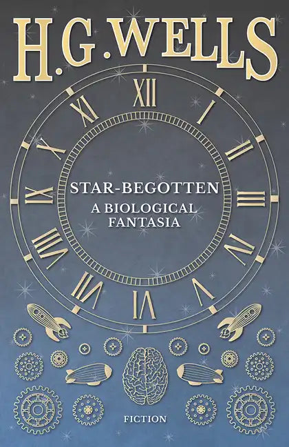 Star-Begotten - A Biological Fantasia - Paperback