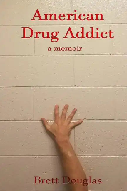 American Drug Addict: a memoir - Paperback
