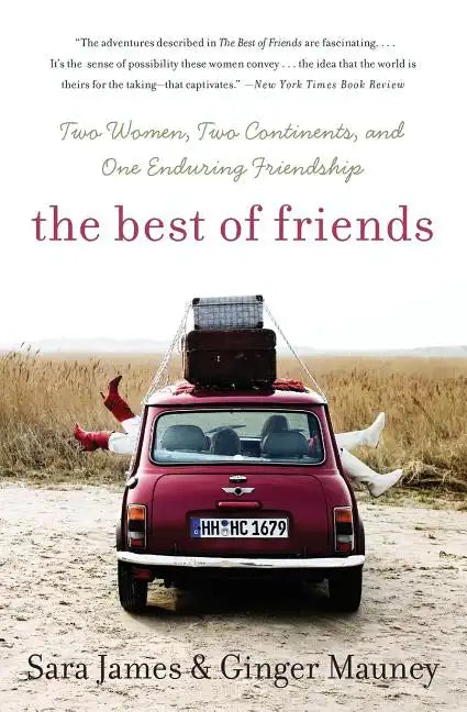 The Best of Friends: Two Women, Two Continents, and One Enduring Friendship - Paperback