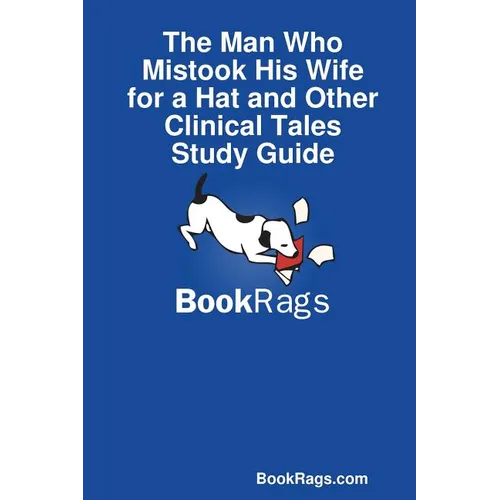 The Man Who Mistook His Wife for a Hat and Other Clinical Tales Study Guide - Paperback