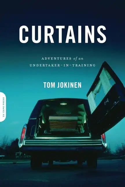 Curtains: Adventures of an Undertaker-In-Training - Paperback